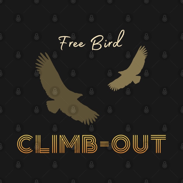 Free bird Climb out by Shop Tee Depot