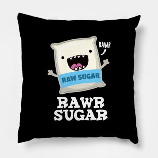 Rawr Sugar Funny Food Pun Pillow