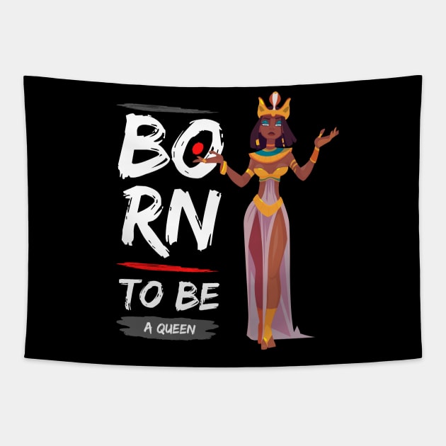 Born to Be a Queen - Birthday Quotes for Women, Sister, Friends, Baby Gift Inspirational Tapestry by The Gypsy Nari