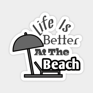 Life is better at the beach Magnet