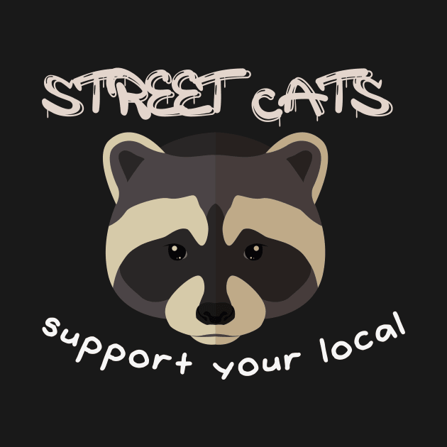 street cats support your local by MerchSpot