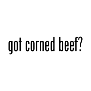 Got Corned Beef? Filipino Food Humor Design by AiReal Apparel T-Shirt