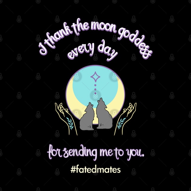 Thank the Moon Godess - Fated Mates Collection by GeekGirlsBazaar