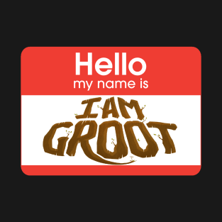 Hello my name is I AM GROOT T-Shirt