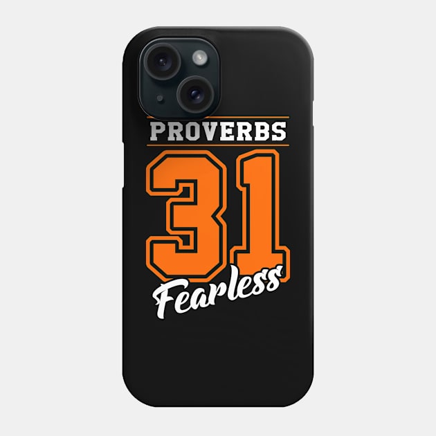 Number 31 T-shirt | Proverbs 31 The Fearless Bible Verse Phone Case by Teebevies