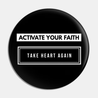 Activate Your Faith Take Heart Again Christian Shirt | Jesus Tshirt Pin