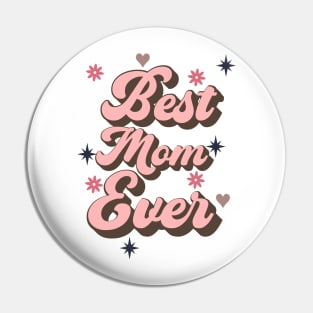 Best Mom Ever, Retro mothers day design Pin