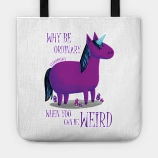 Why Be Ordinary When You Can Be Weird? Tote