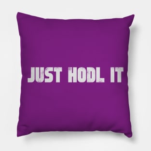 JUST HODL IT - Crypto Shirt and Hoodie Pillow