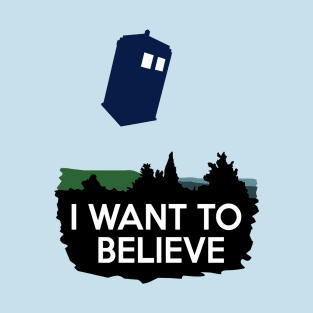 I Want To Believe T-Shirt