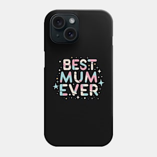 Best Mum Ever Phone Case