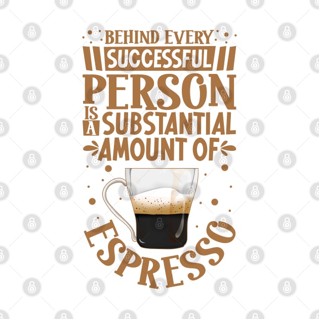 Successful only with Espresso by Modern Medieval Design