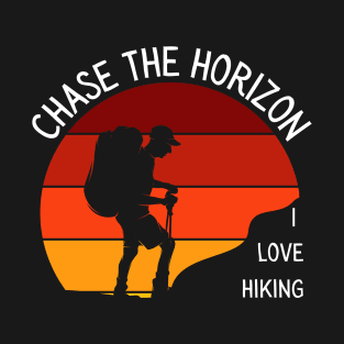 Chase The Horizon I Love Hiking Nature Outdoor T-Shirt