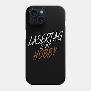 Lasertag is my hobby Phone Case