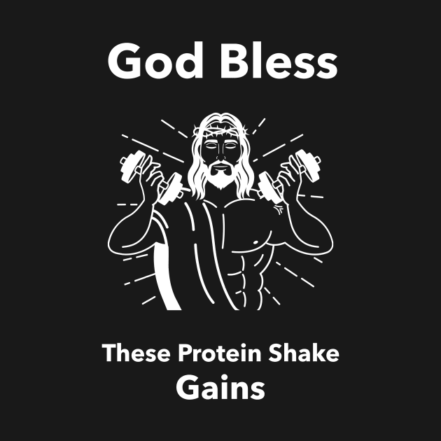 God Bless These Protein Shake Gains - Premier Protein Shake Powder Atkins Protein Shakes by Medical Student Tees