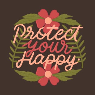 protect your happy T-Shirt