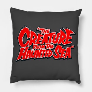 Creature From The Haunted Sea Pillow