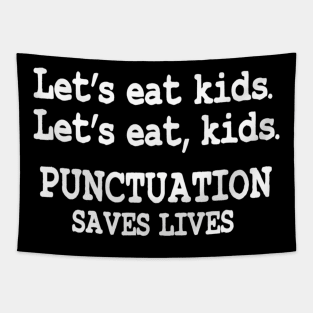 Funny Lets Eat Kids Punctuation Saves Lives Teacher Tapestry