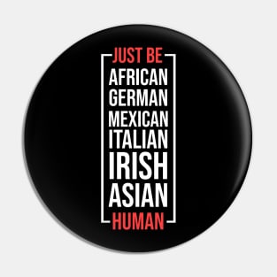 Just Be Human Anti Racist Black Lives Movement Pin