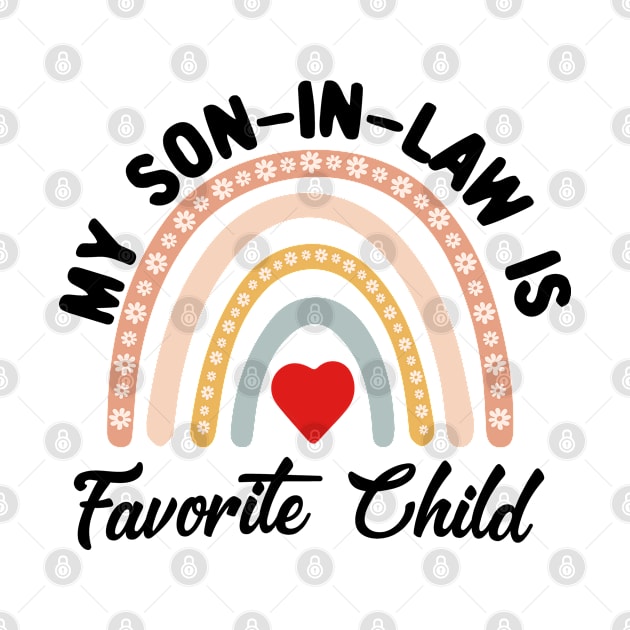 My Son-in-law Is My Favorite Child For Mother-in-law by Gorilla Designz