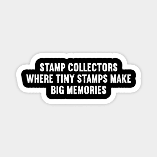 Stamp Collectors Where Tiny Stamps Make Big Memories Magnet