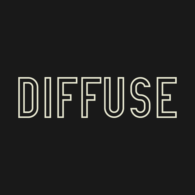 Diffuse by calebfaires