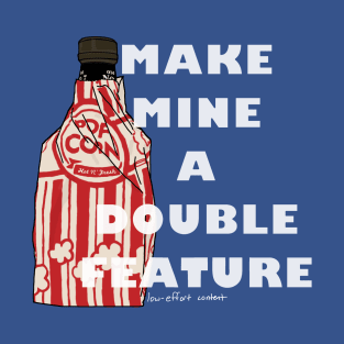 Make Mine a Double Feature T-Shirt