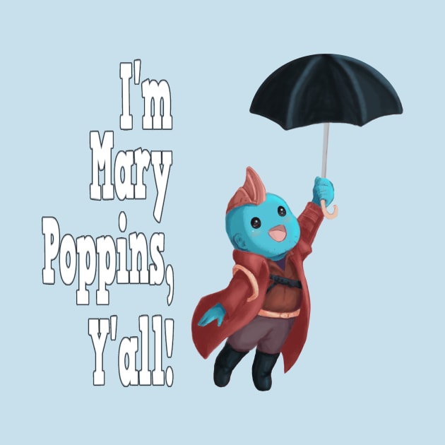 Yondu Poppins - Quote by ArtsyCantabile