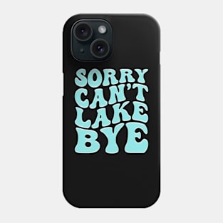 Retro Groovy Sorry Can't lake Bye Funny Lake Phone Case