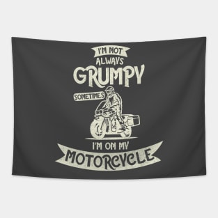 I'm not always Grumpy, Sometimes I'm on my Motorcycle Tapestry