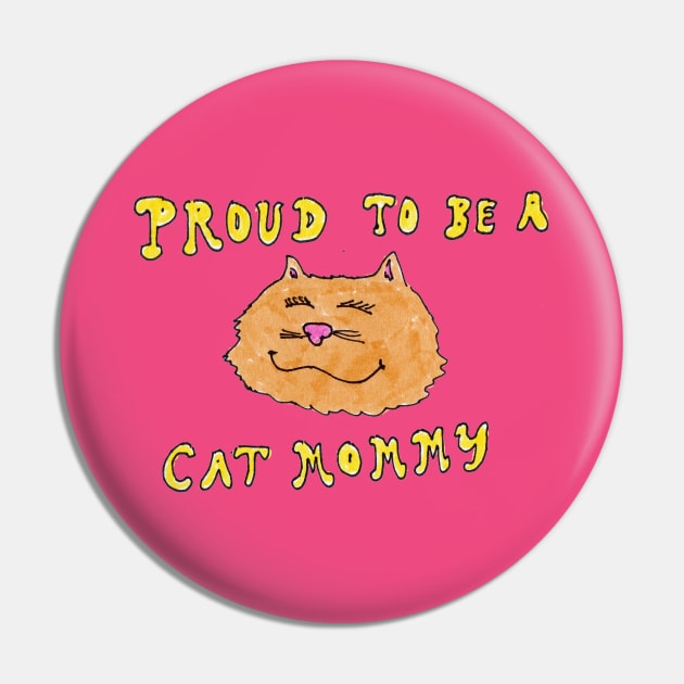 Proud to be a Cat Mommy Pin by ConidiArt