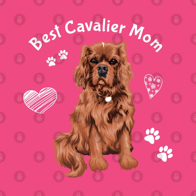 Best Ruby Cavalier King Charles Spaniel Mom by Cavalier Gifts