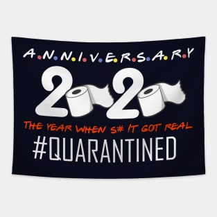 anniversary 2020 the year when s#!t got real quarantined anniversary gift Tapestry