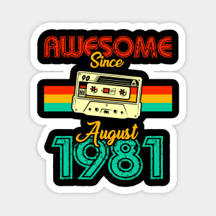 Awesome since August 1981 Magnet