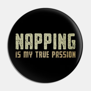 Napping is My Passion Pin