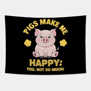 Pigs Make Me happy You, Not So Much Tapestry