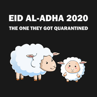 Happy Eid Mubarak 2020 Al-Adha Quarantine Lockdown Social Distancing Qurbani Udhiyah Funny Gift T-Shirt