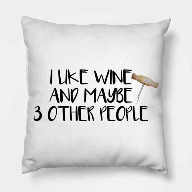 I Like Wine and Three Other People Pillow by ColorFlowCreations