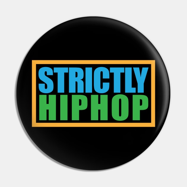 Strictly Hiphop Pin by Tee4daily