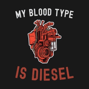 My Blood Type Is Diesel Funny Mechanic Heart Graphic T-Shirt