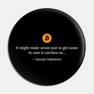 Satoshi Nakamoto quote Pin