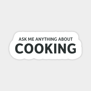 Ask me anything about cooking Magnet