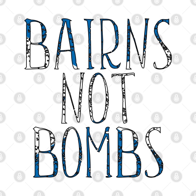 BAIRNS NOT BOMBS, Scottish Independence Saltire Flag Text Slogan by MacPean