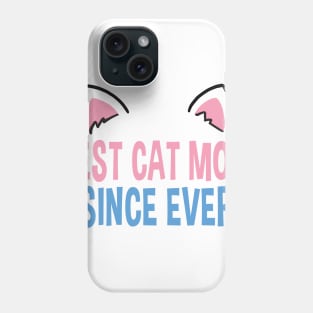 Sweet Funny Best Cat Mom Since Ever Gift Present For Cat Lover Owner Phone Case