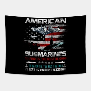American Submarines Veteran You Fast Kidding - Gift for Veterans Day 4th of July or Patriotic Memorial Day Tapestry