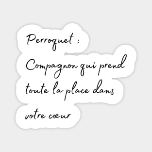 Parrot take all the place in your hearth french quote Magnet