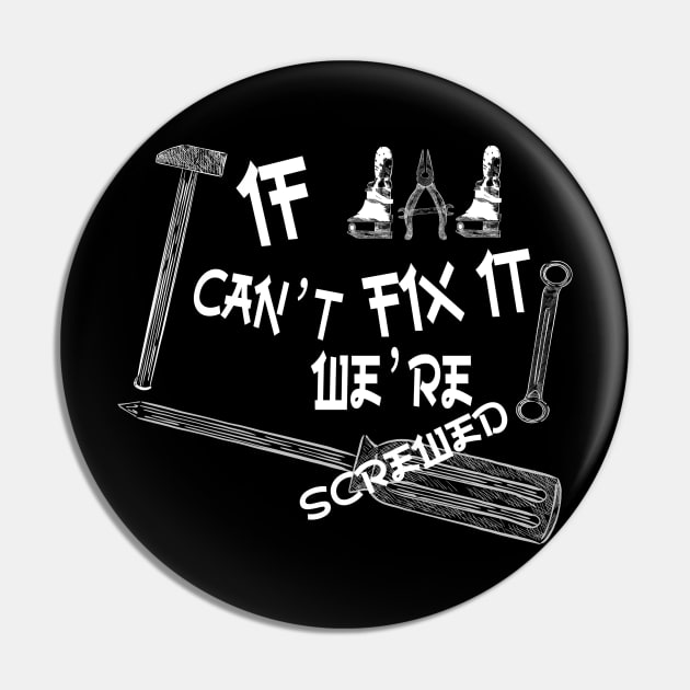 Funny if dad can't fix it we're screwed, Funny Fathers Day, husband Pin by Wa-DeSiGn-DZ