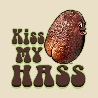 Kiss My Hass T-Shirt