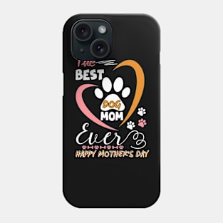 Best Dog mom ever,Funny Womens Letter Print mothers day dog Phone Case