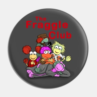 The Fraggle Club Pin